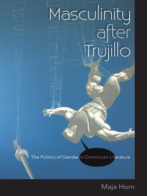 cover image of Masculinity after Trujillo